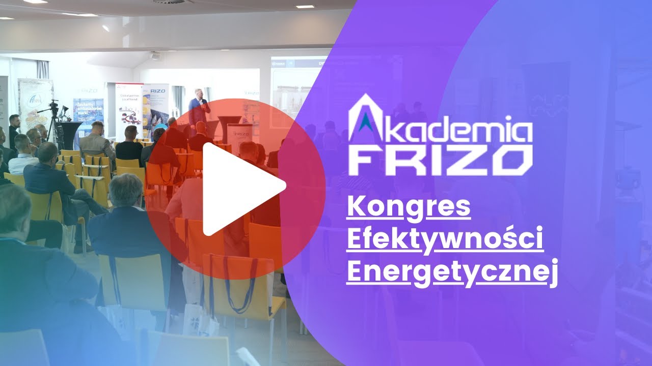 FRIZO | Kongres Efektywności Energetycznej - Zapisz się już dziś na kolejną edycję wydarzenia