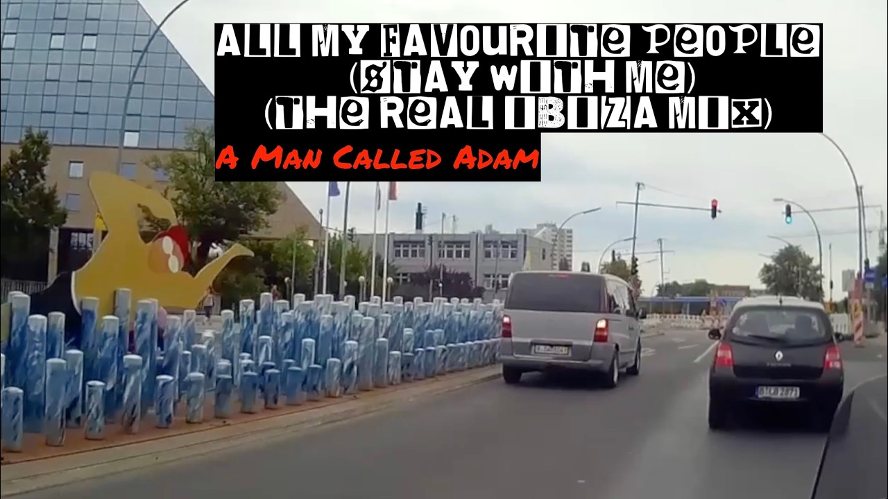 Single Track Berlin: A Man Called Adam - All My Favourite People Stay With Me (the Real Ibiza Mix)