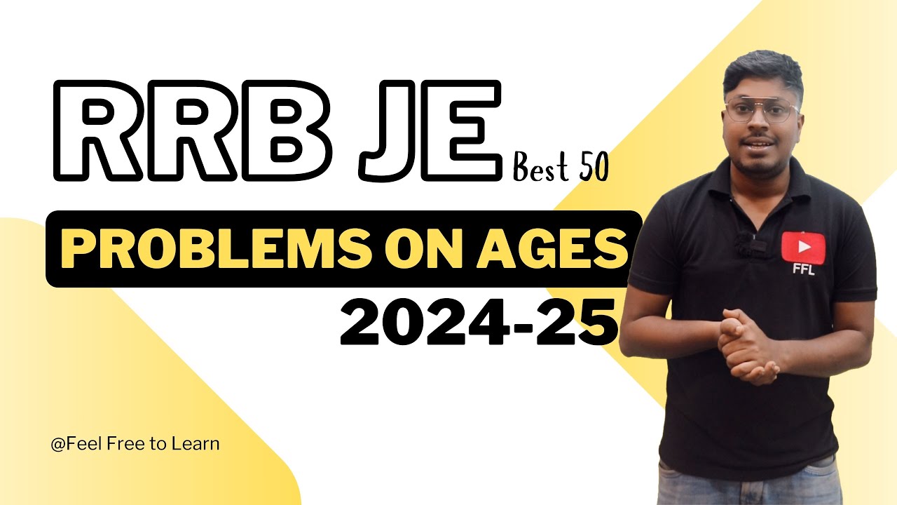 Problems On Ages(Best 50 Questions) || RRB JE (2024-25)