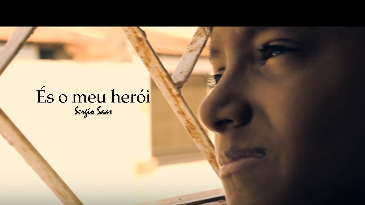 Sergio Saas És o meu herói