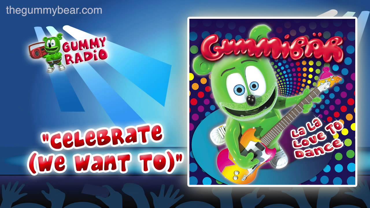 Celebrate [AUDIO TRACK] Gummibär The Gummy Bear