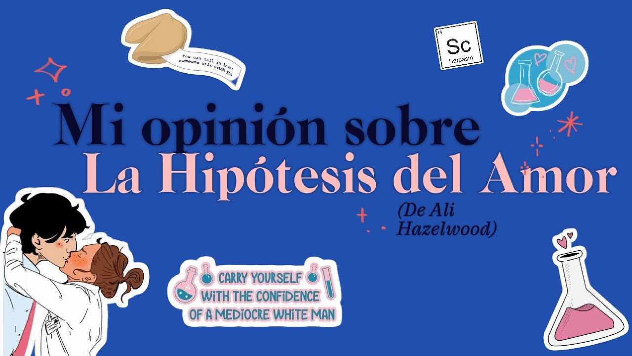 Mi humilde opinion sobre La Hipotesis del amor (De Ali Hazelwood)