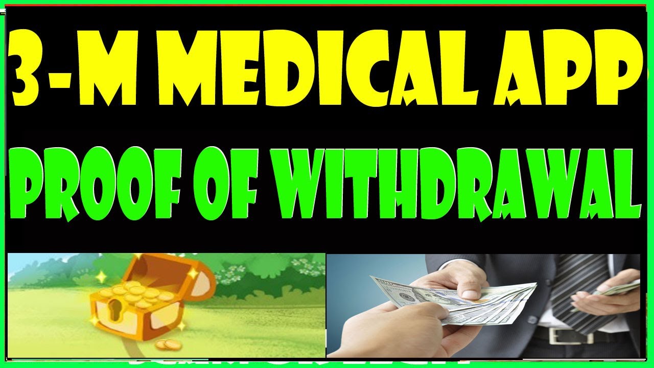 3-M MEDICAL | 3-M MEDICAL  PROOF OF WITHDRAWAL |  3-M MEDICAL APP | 3-M MEDICAL APP REVIEW | 3M APP