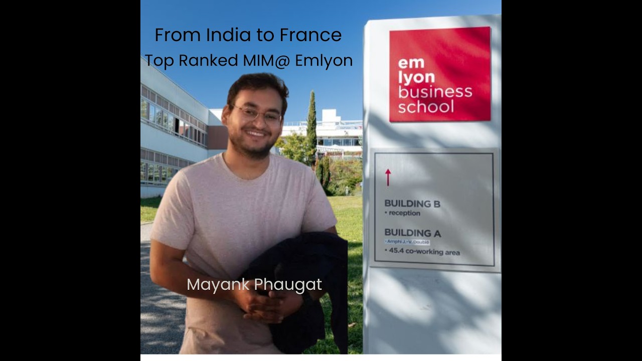 Indian Student at Emlyon Business School France | MIM in France Experience | Top Ranked MIM Program