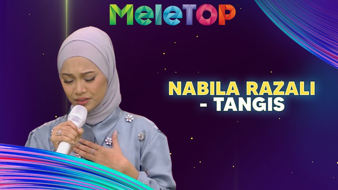 Nabila Razali - Tangis | MeleTOP | Nabil & Namie