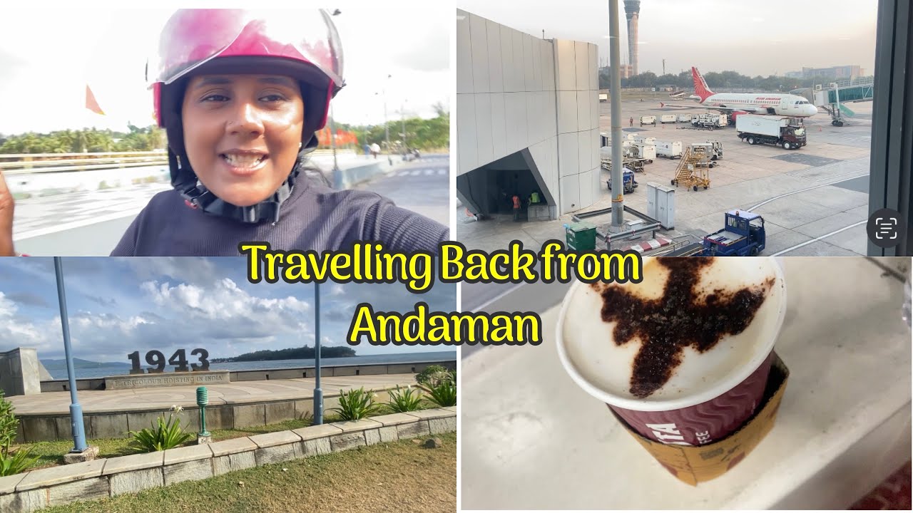 Travelling Back from Andaman | Andaman and Nicobar 