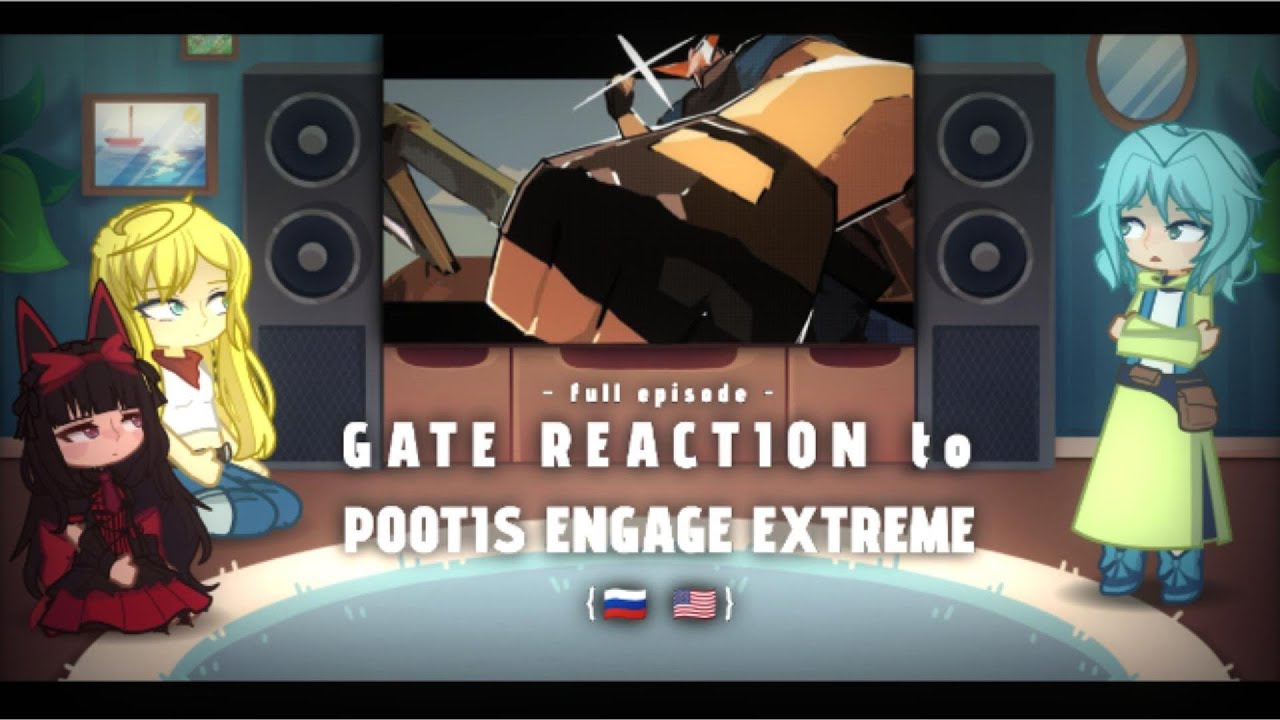 [🇷🇺&🇺🇲] REACTION GATE to POOTIS ENGAGE EXTREME | full eposide | Gacha Life 2