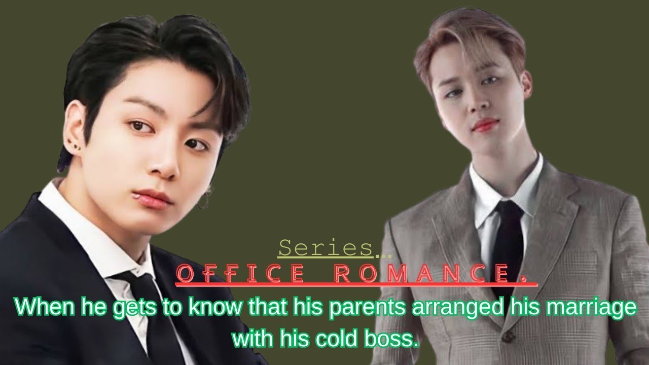 When he gets to know that his parents arranged his marriage with his cold boss. 1/2 || Jikookff ||