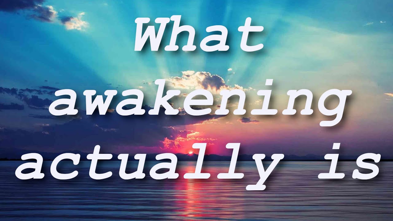 What awakening actually is!