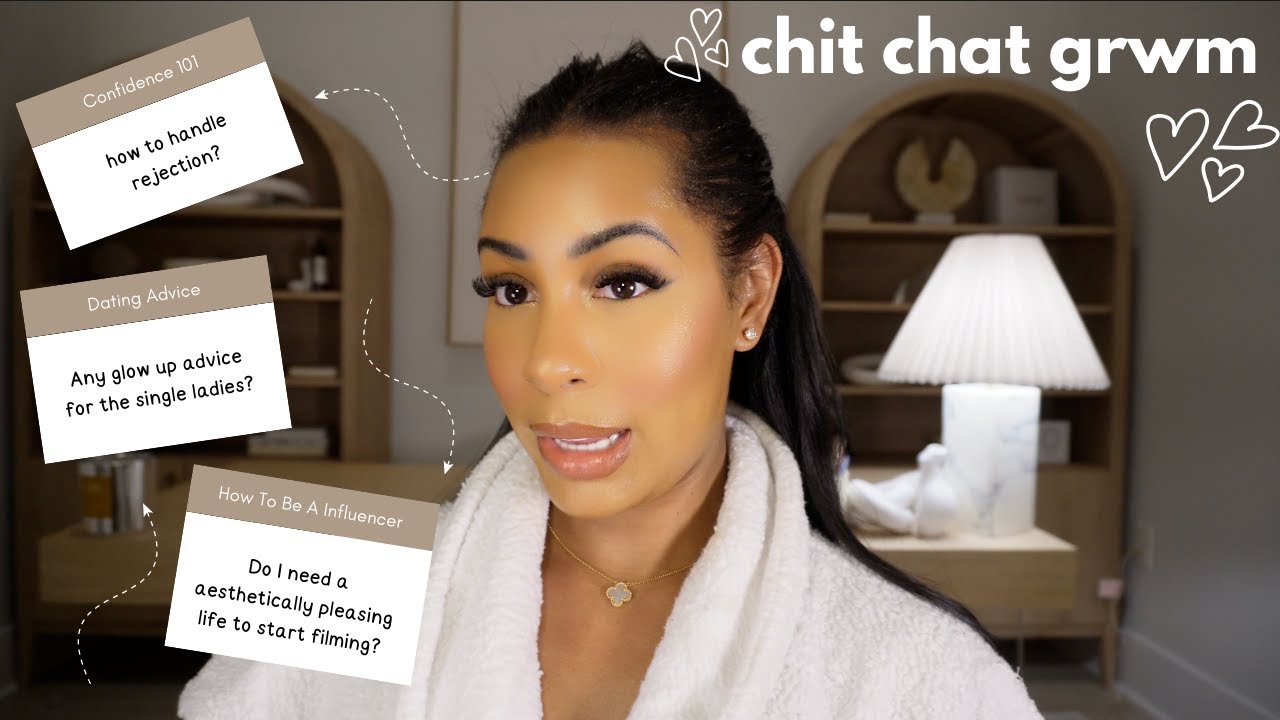 chit chat grwm | handling rejection, dating advice, how to be a influencer, confidence 101, k-tips