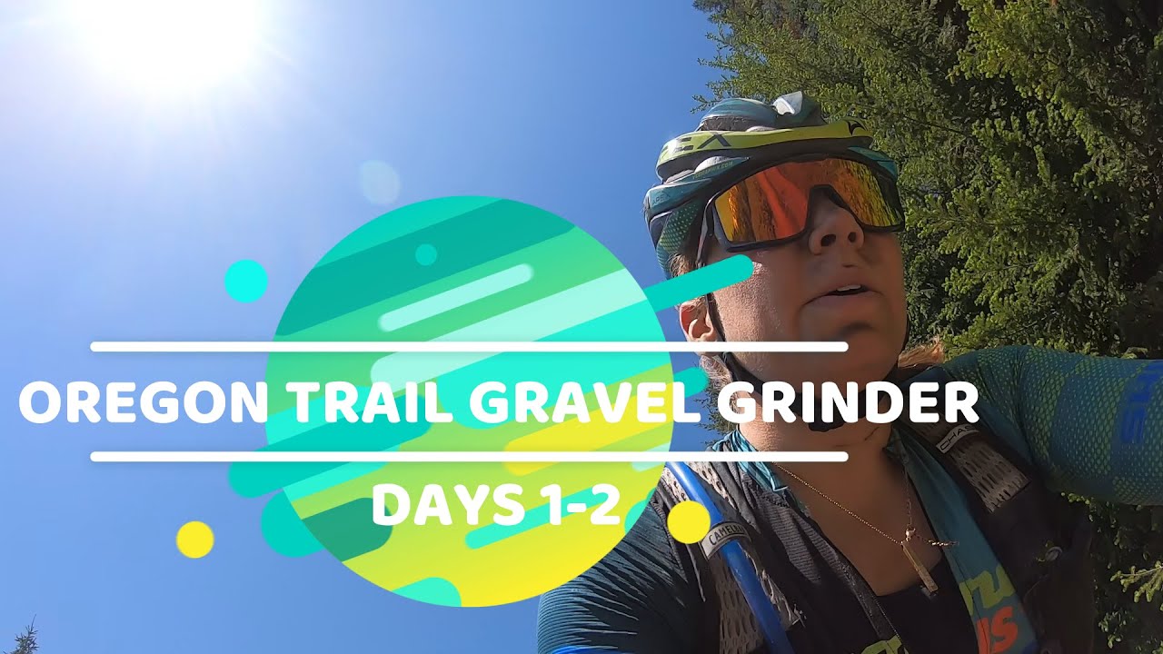 Oregon Trail Gravel Grinder: Days 1 & 2