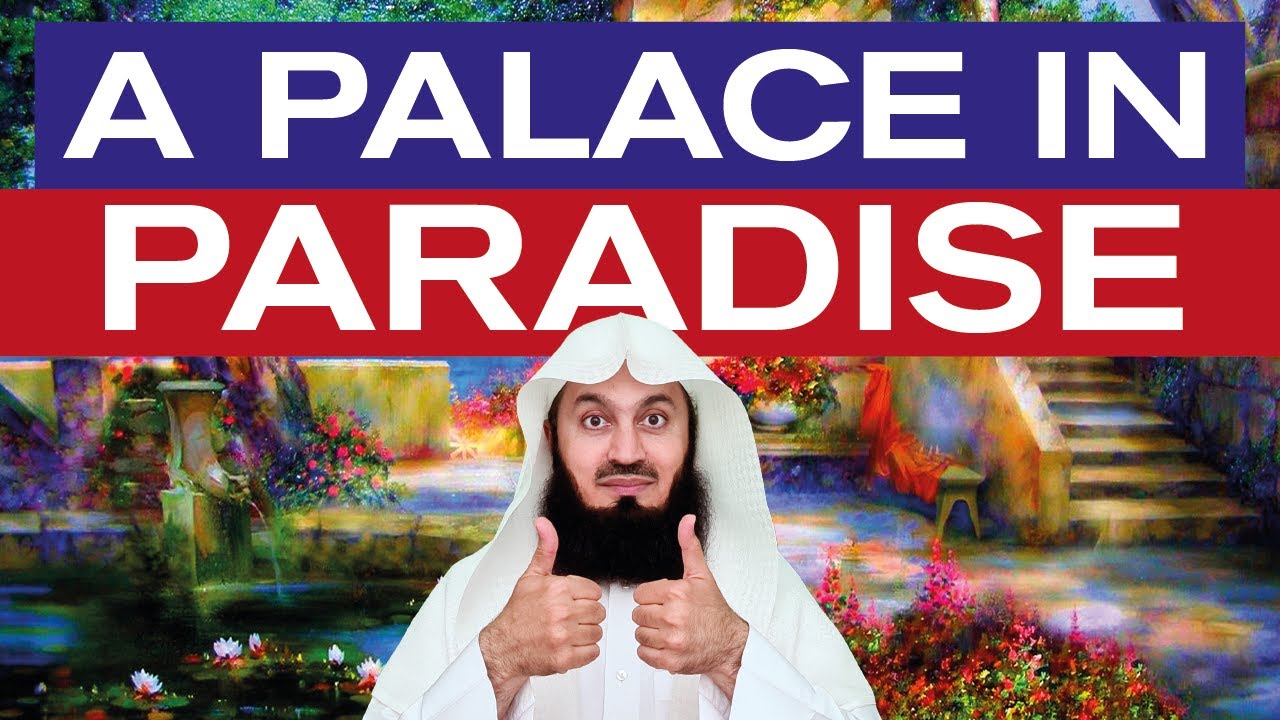 Ready for a Palace in PARADISE!? - Mufti Menk