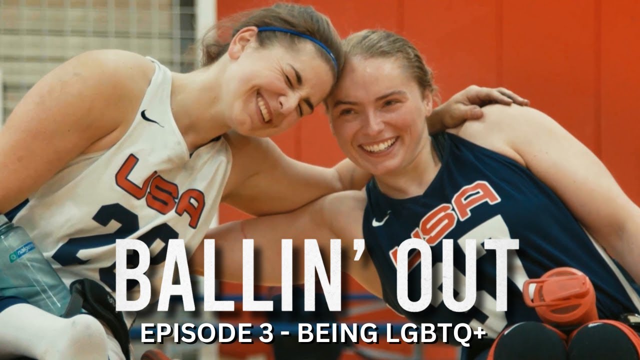 BALLIN OUT - Episode 3 being LGBTQ in wheelchair basketball