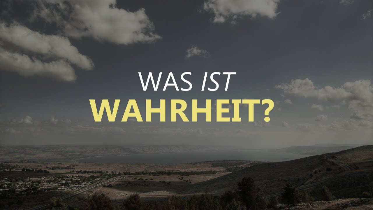Wie finde ich Wahrheit - und was ist Wahrheit?