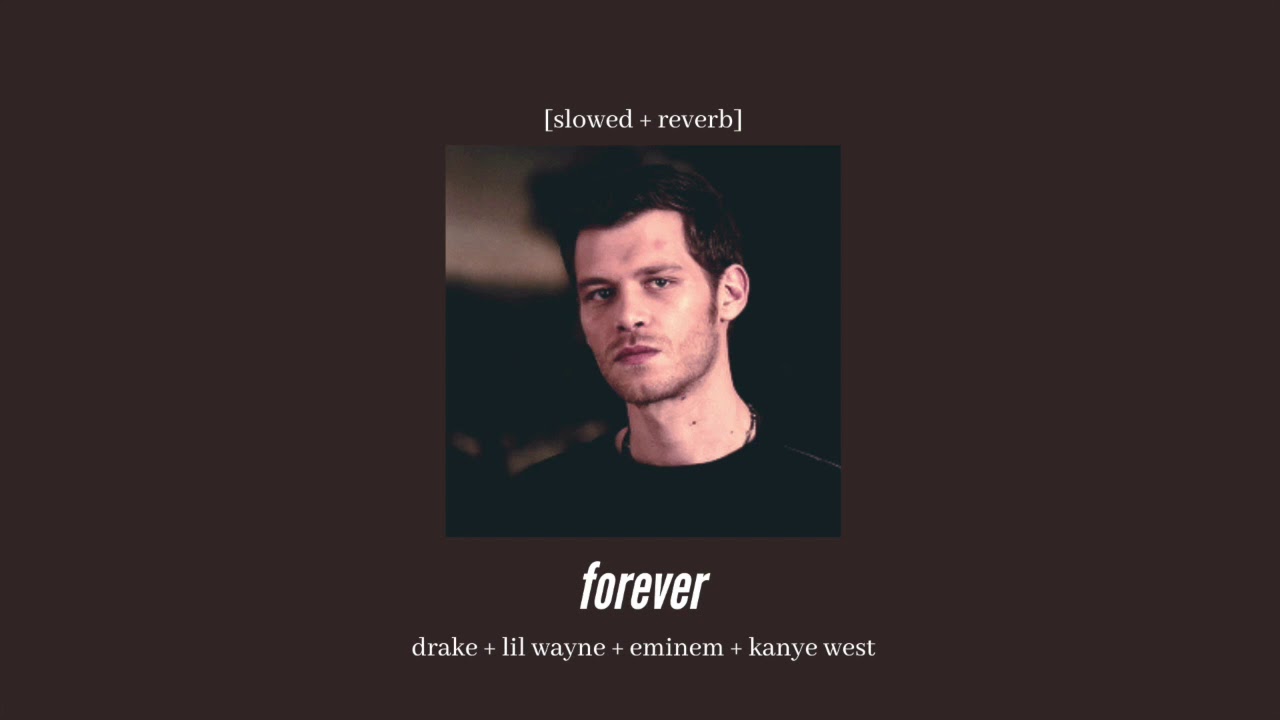 drake + lil wayne + eminem + kanye west - forever [slowed + reverb]