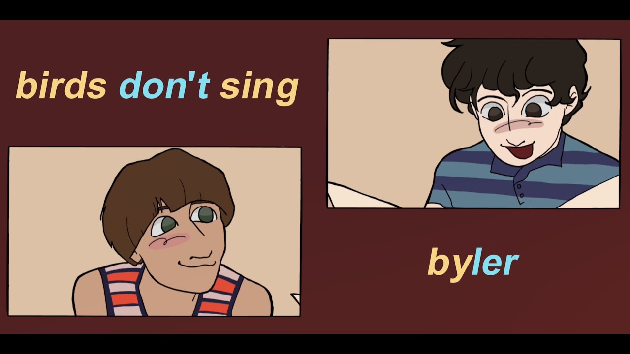 birds don't sing - byler animatic
