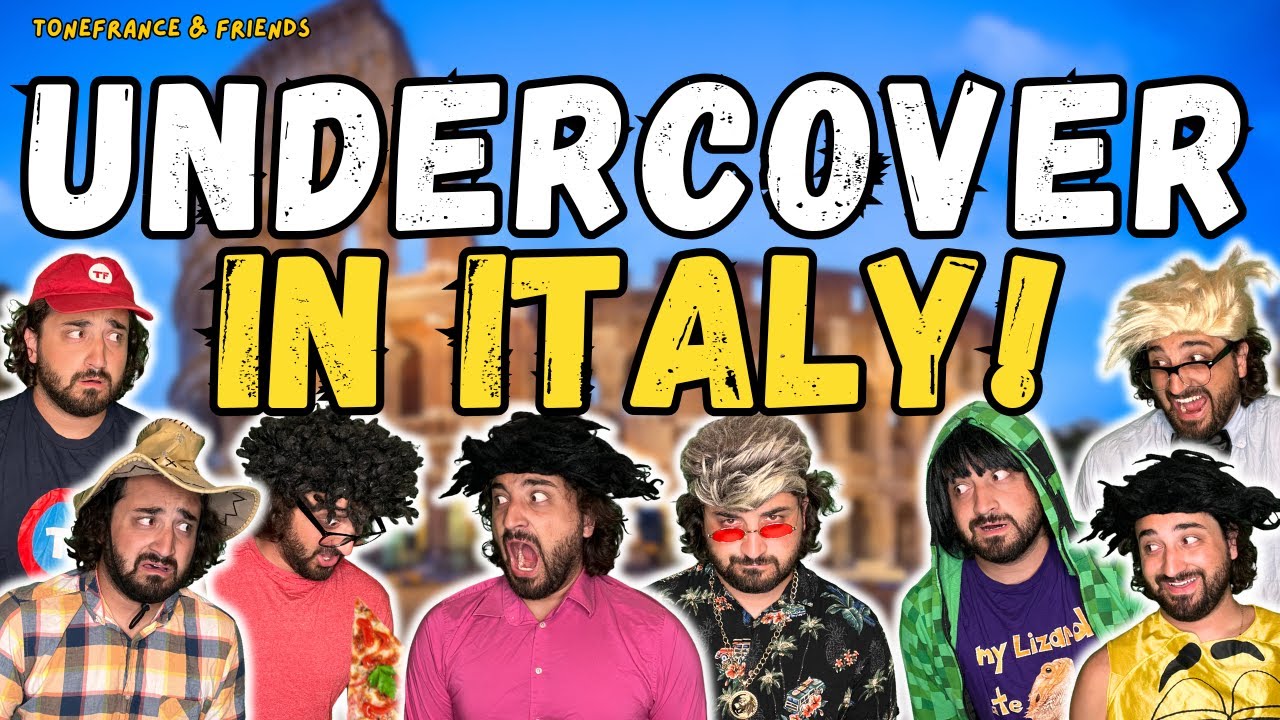 Undercover in Italy! | ToneFrance & Friends