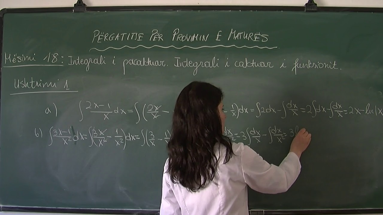 Përgatitje për Maturën Integrali i pacaktuar. Integrali i caktuar i funksionit Mësimi 18 Ushtrimi 1