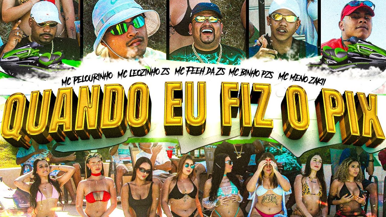 QUANDO EU FIZ O PIX - MC Leozinho ZS, MC Pelourinho, MC Feeh da Zs, MC Binho Pzs e MC Meno Zakii
