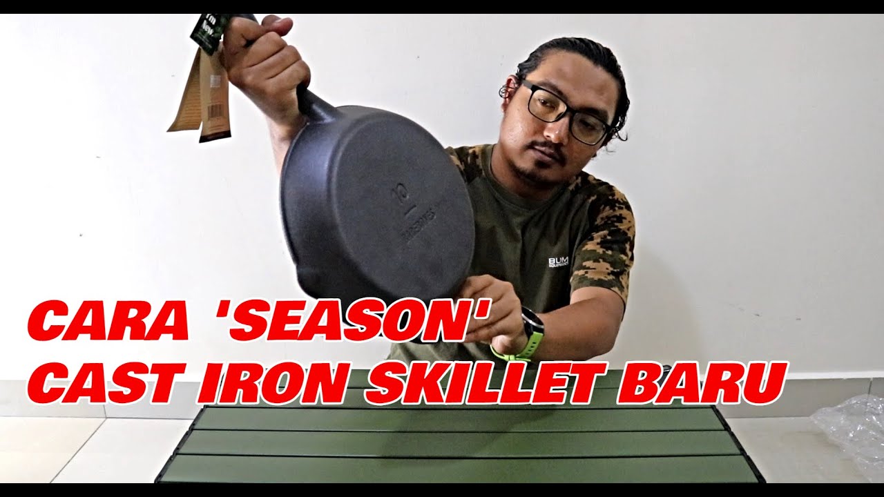 Cara 'SEASON' Cast Iron Skillet Baru | Barebones | Camping Malaysia | Part 1