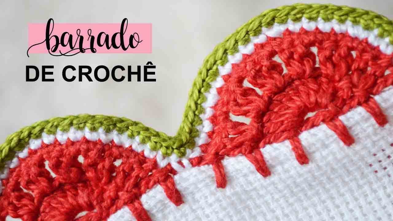BARRADO DE CROCHÊ PARA PANO DE PRATO FORMA DE MELANCIA #255   BICO DE CROCHÊ