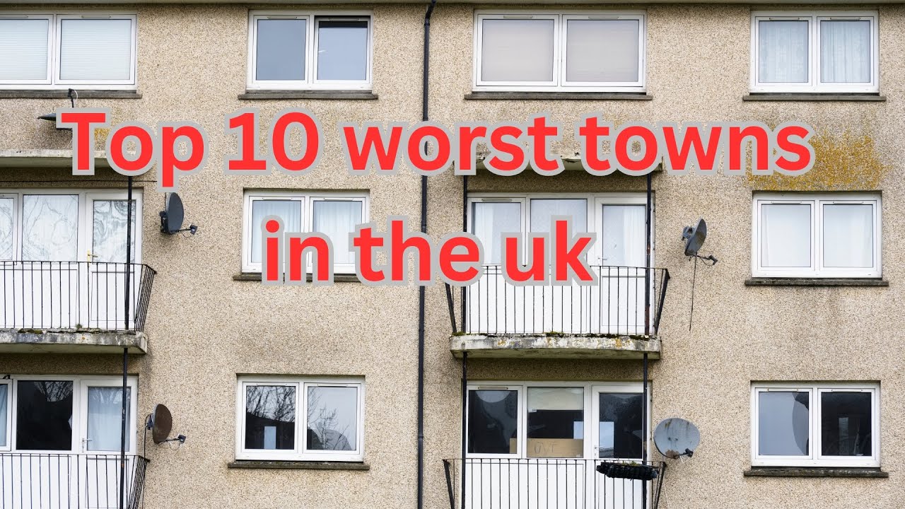 top 10 worst towns in the uk