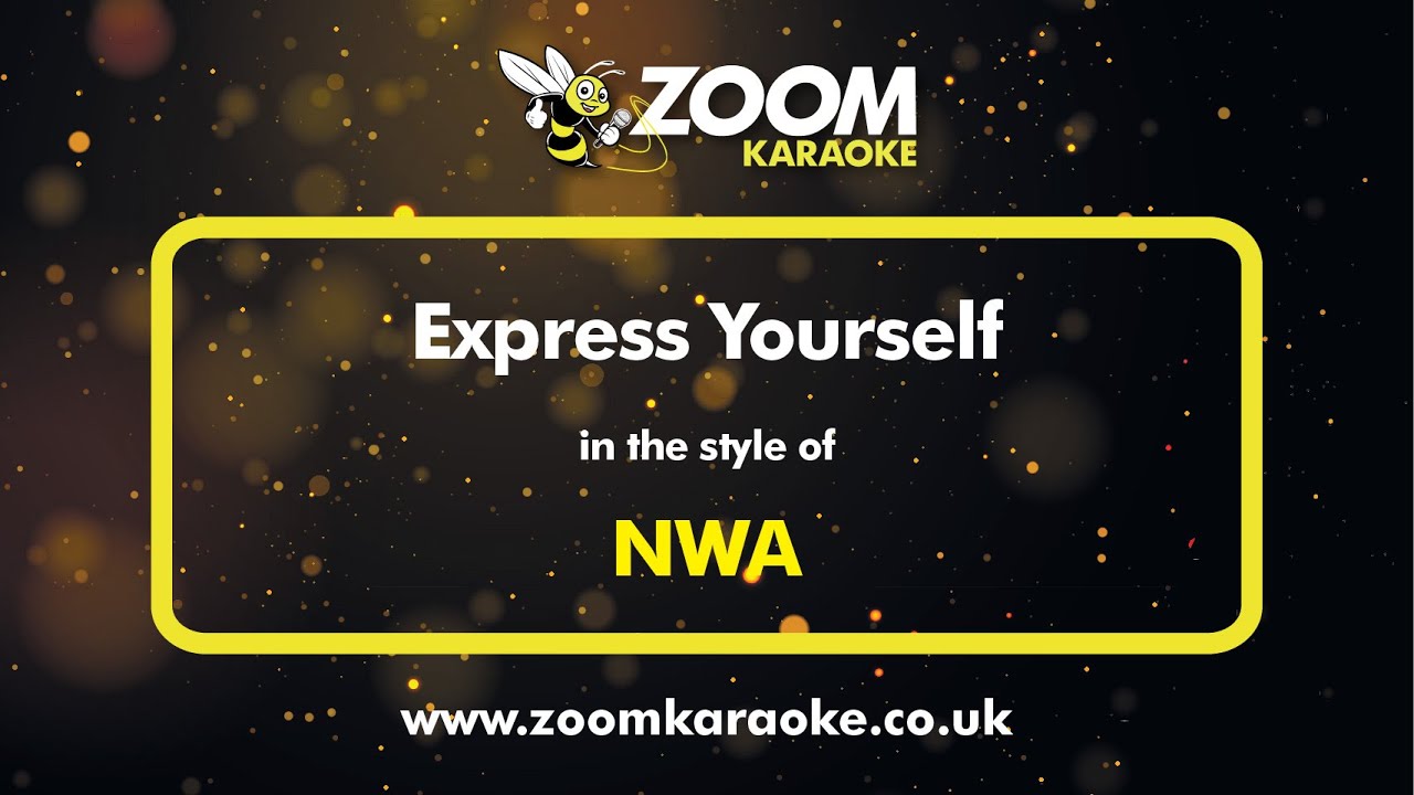 NWA - Express Yourself - Karaoke Version from Zoom Karaoke