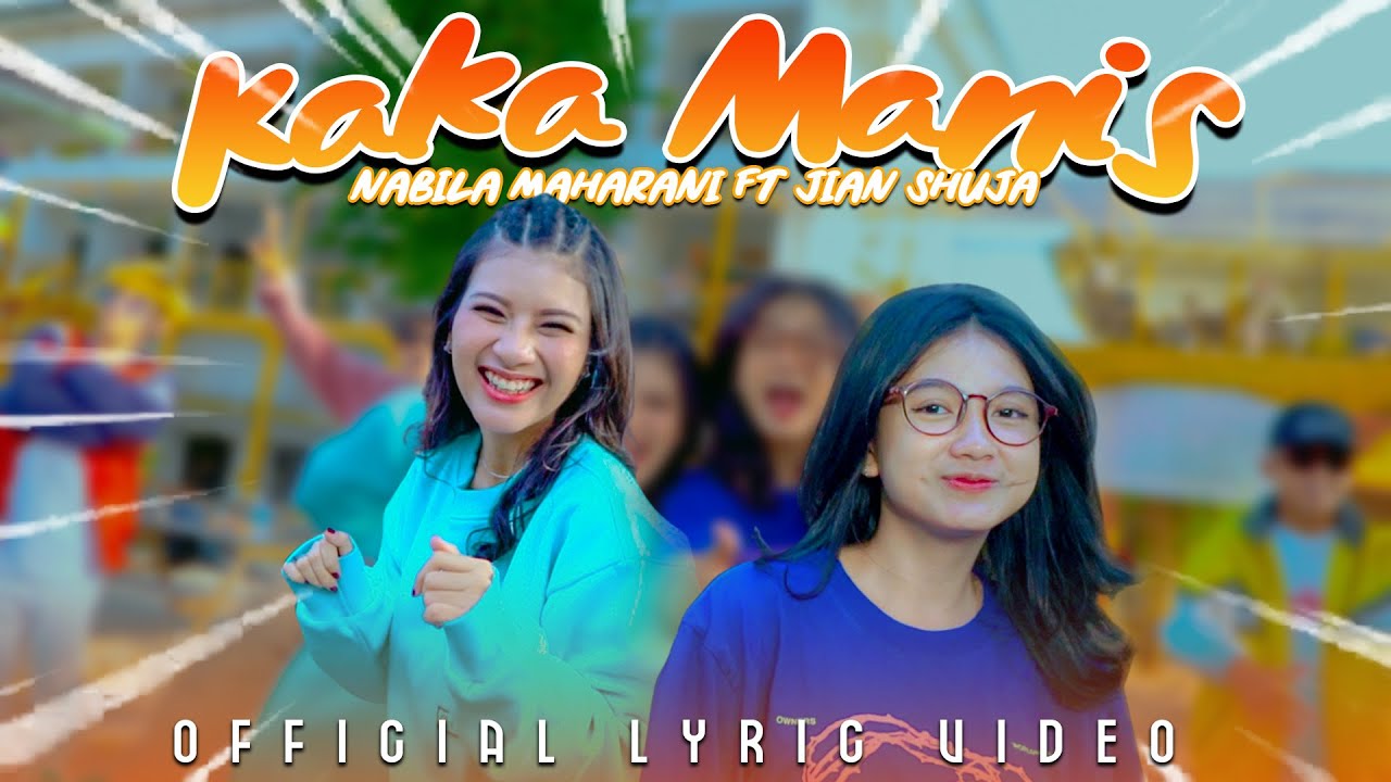 Nabila Maharani Ft. Jian Shuja - Kaka Manis (Official Lyric Video)