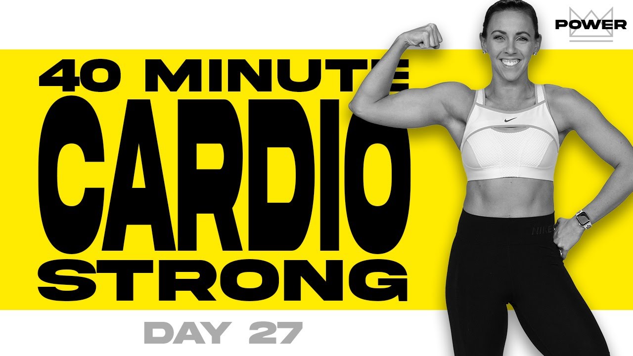 40 Minute Cardio Strong Workout | POWER Program - Day 27