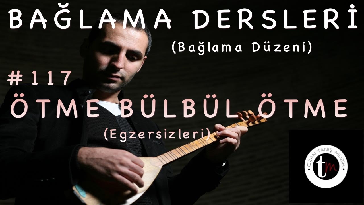 Bağlama Dersleri 117 - Ötme Bülbül Ötme (Egzersizleri)