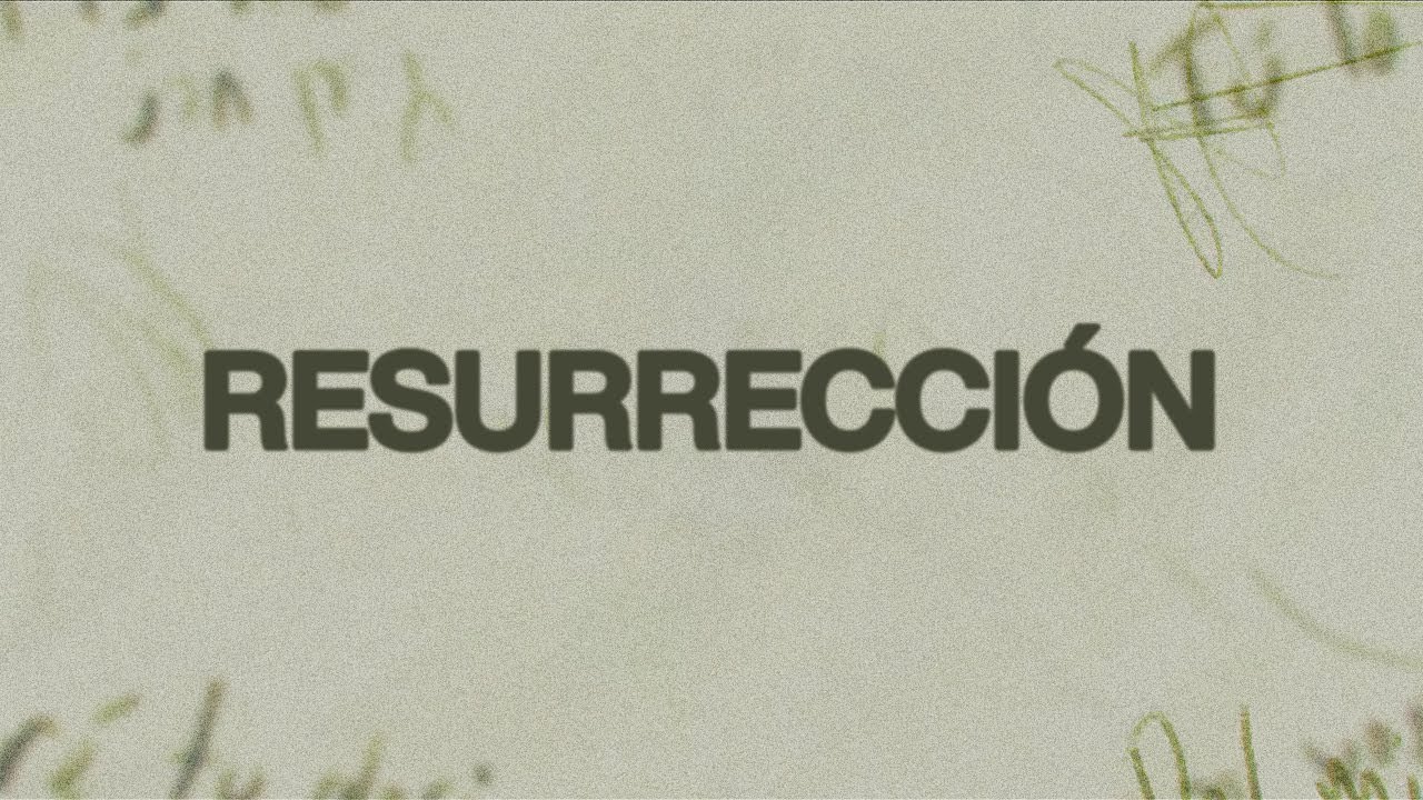 Resurrecci&oacute;n (Welcome Resurrection) | Letras Oficiales | Elevation Worship