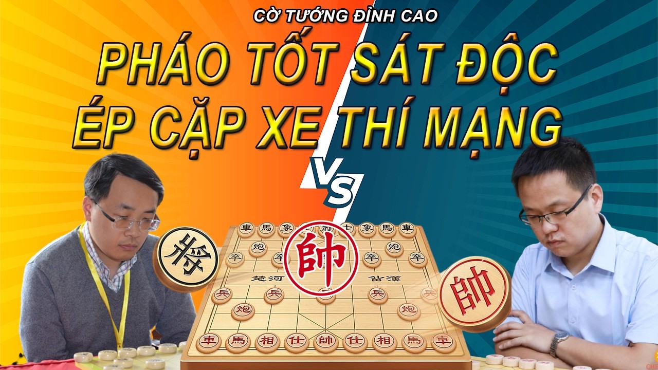 Pháo Tốt Sát Độc Ép Cặp Xe Thí Mạng Cực Ác | Cờ Tướng Đỉnh Cao