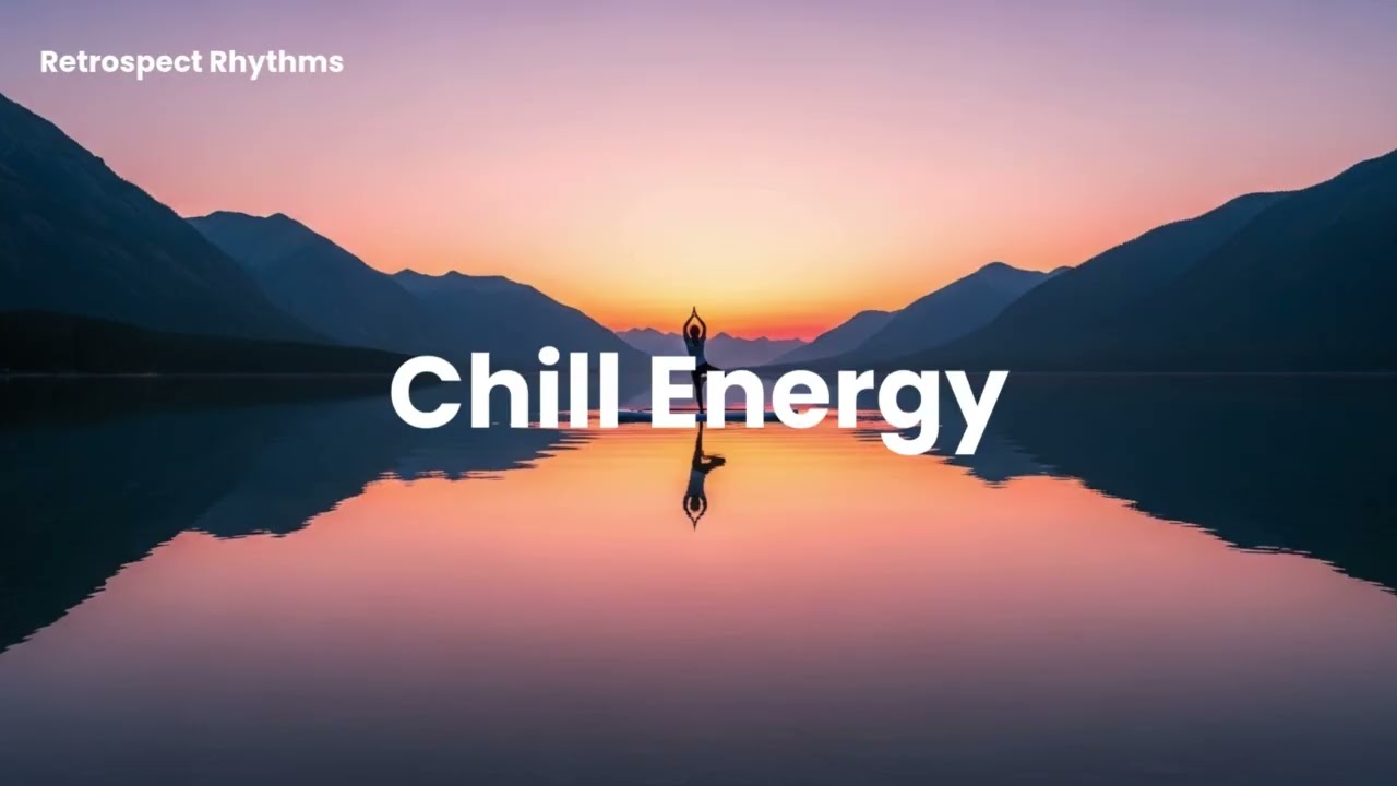Positive Chill Energy | Chill & Upbeat Tunes for Daily Motivation