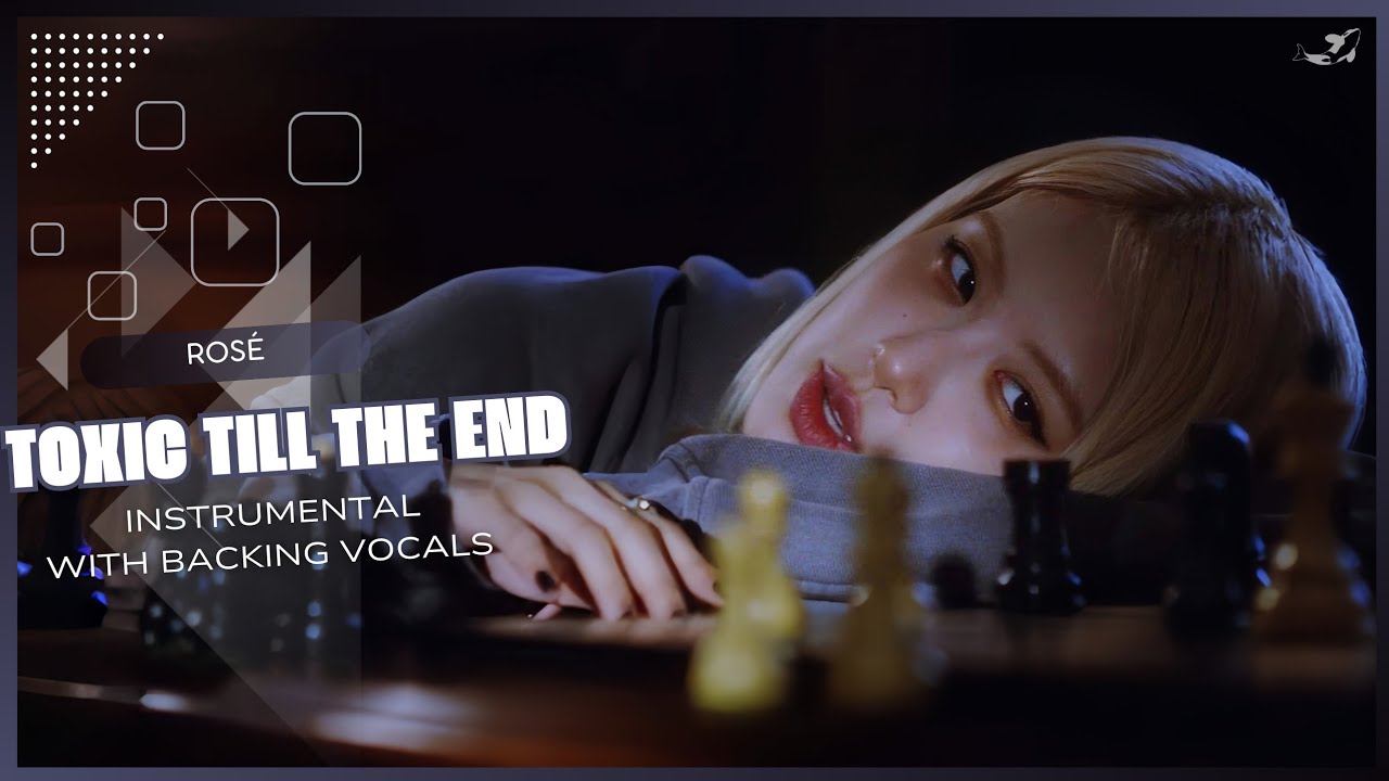 ROSÉ - toxic till the end (Instrumental with backing vocals) |Lyrics|