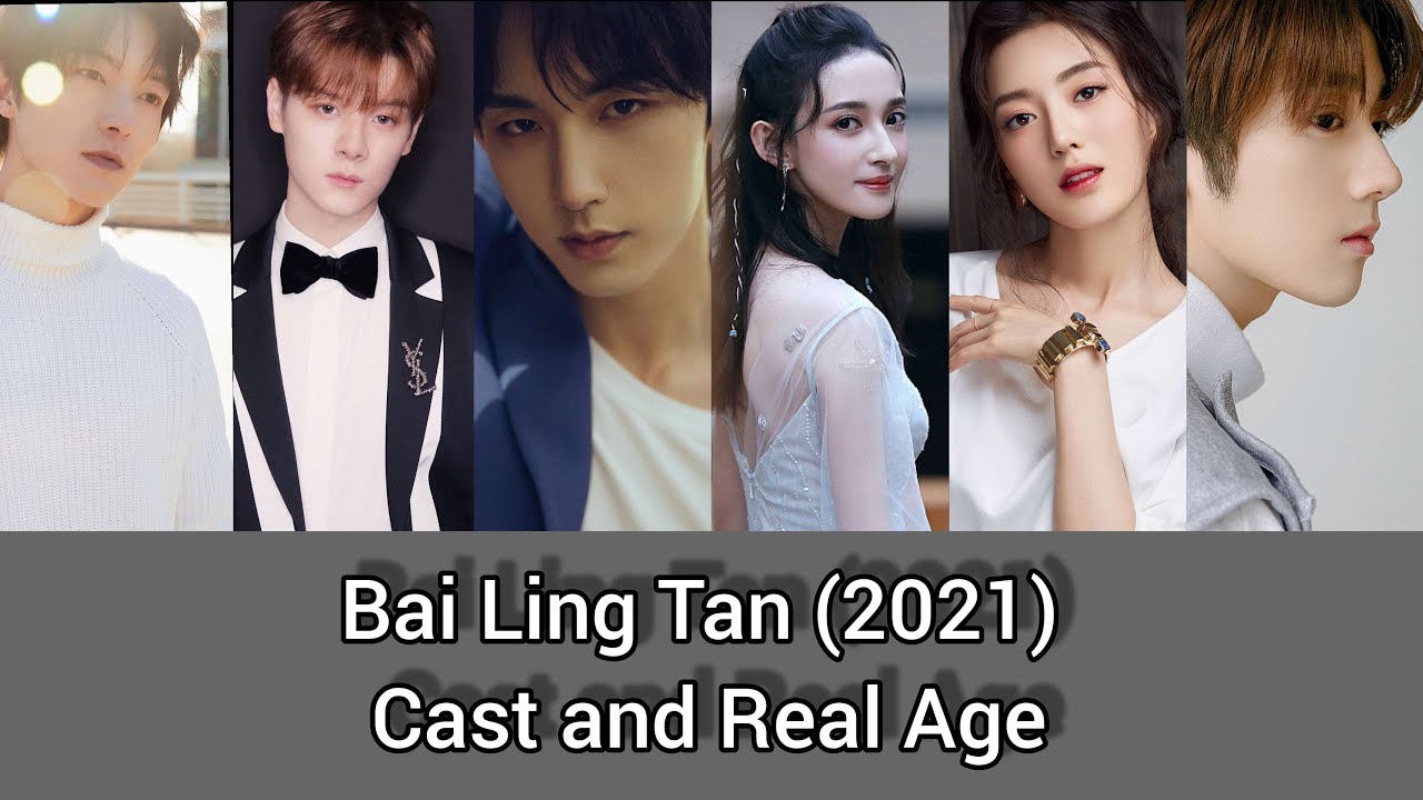 Bai Ling Tan (2021) , Cast and Real Age , Guo Jun Chen, Kang Ning, Vincent Wei, Qu Tian Rui, ...