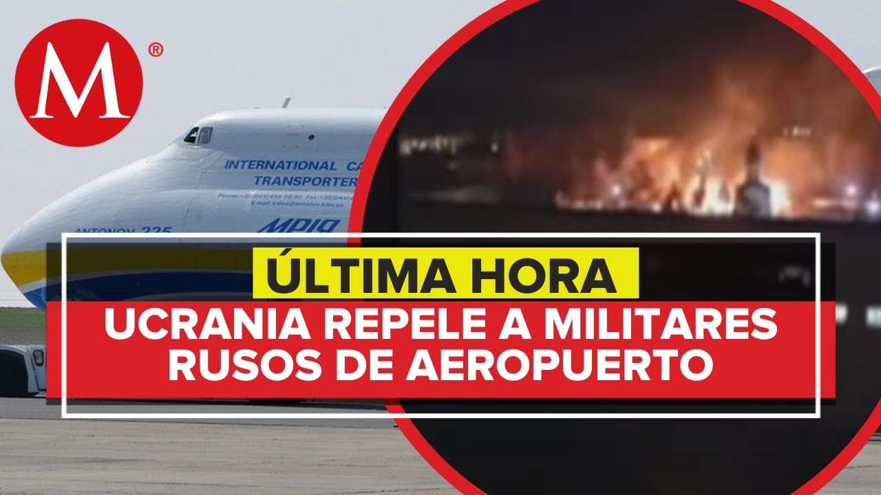 Se registran enfrentamientos en el Aeropuerto Internacional Antonov, Ucrania