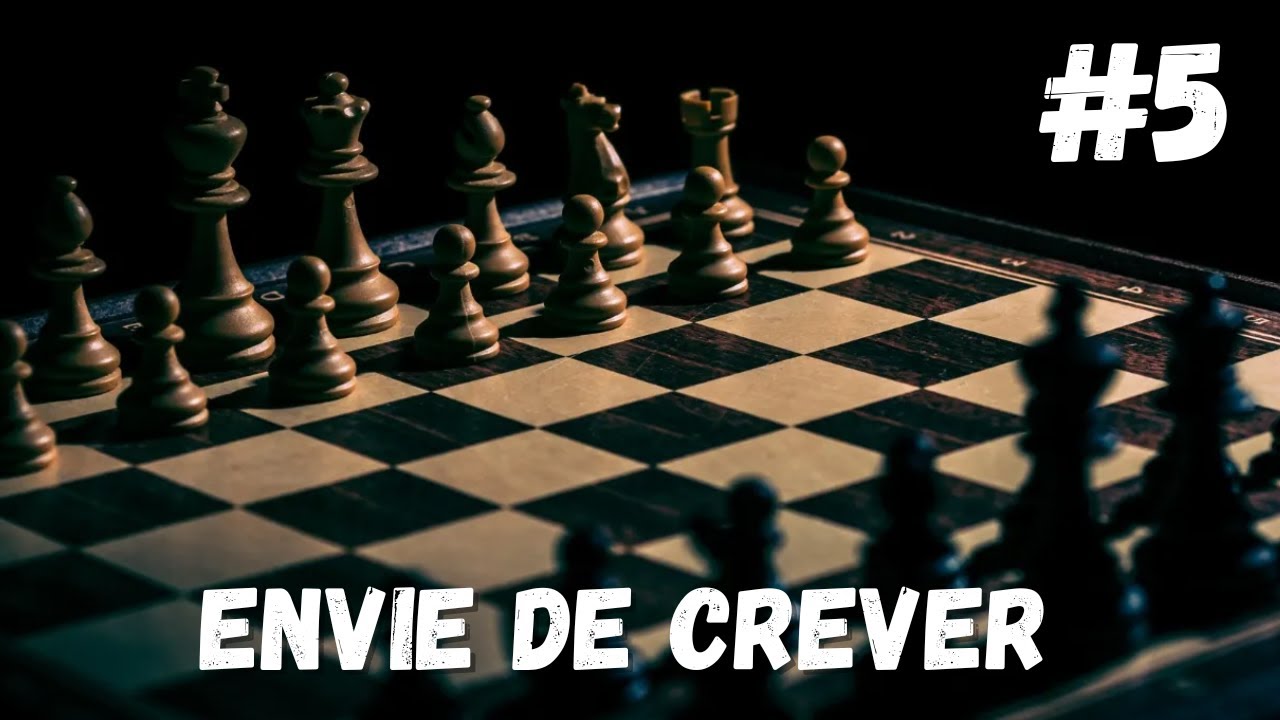 Envie de Crever - Chess #5