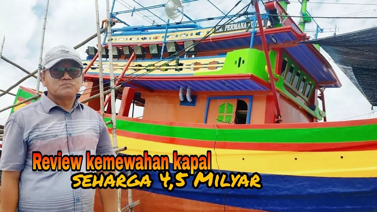 Review Kemewahan Kapal Seharga 4,5 Milyar Nelayan Tradisional Rembang - Cupliz Ahmad