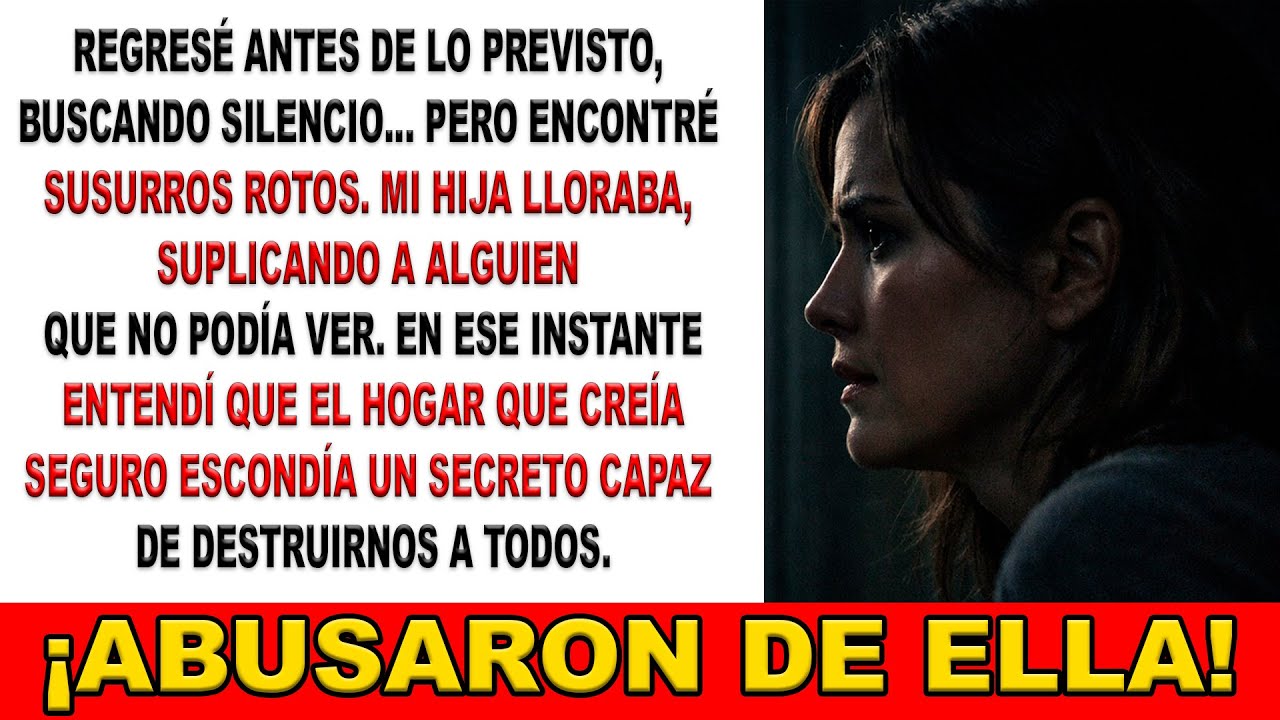 REGRESÉ ANTES A CASA… Y ESCUCHÉ A MI HIJA SUPLICAR ENTRE LÁGRIMAS