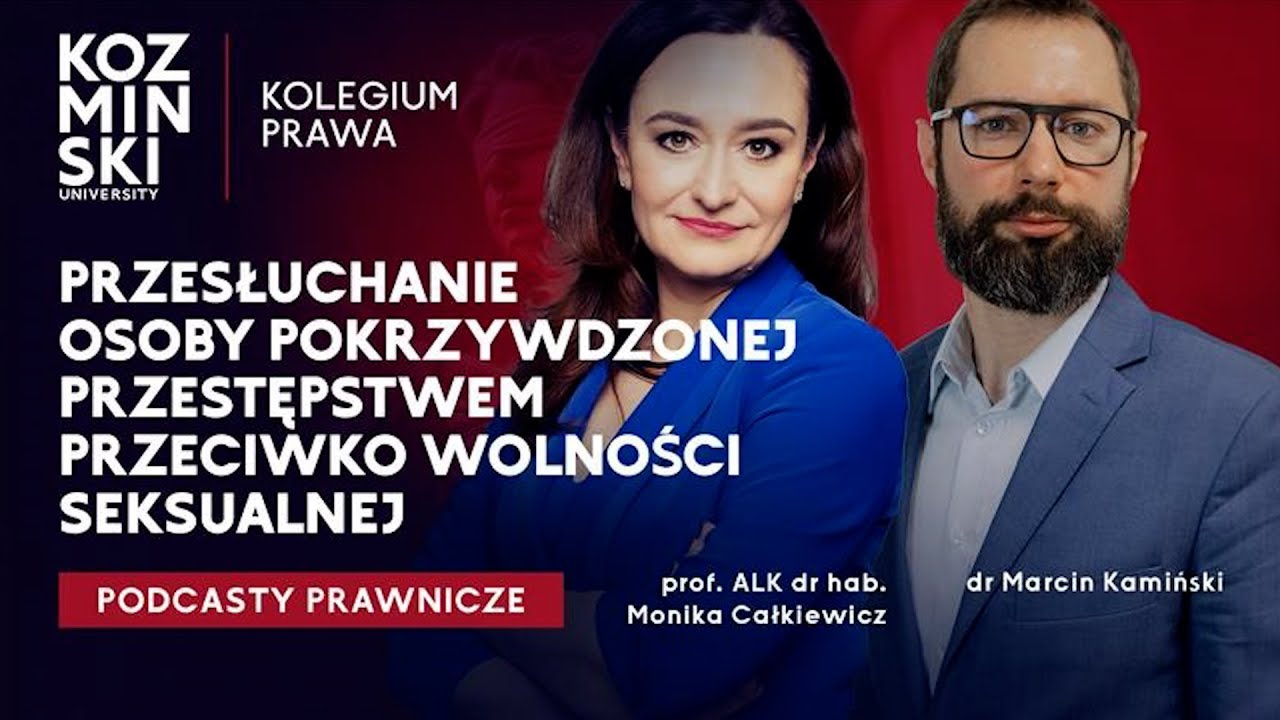 Przesłuchanie osoby pokrzywdzonej przestępstwem przeciwko wolności seksualnej - Podcast Prawniczy