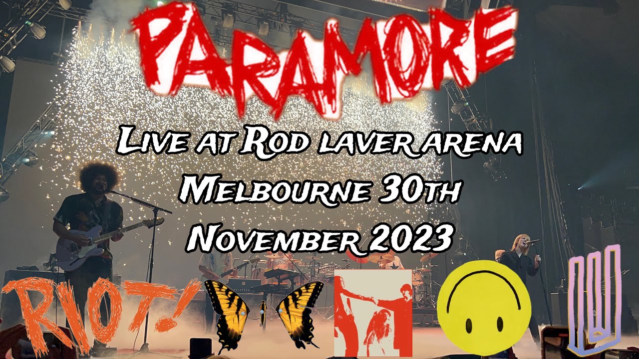 Paramore Live at Rod Laver Arena Melbourne ￼30th November 2023 (not the complete show)