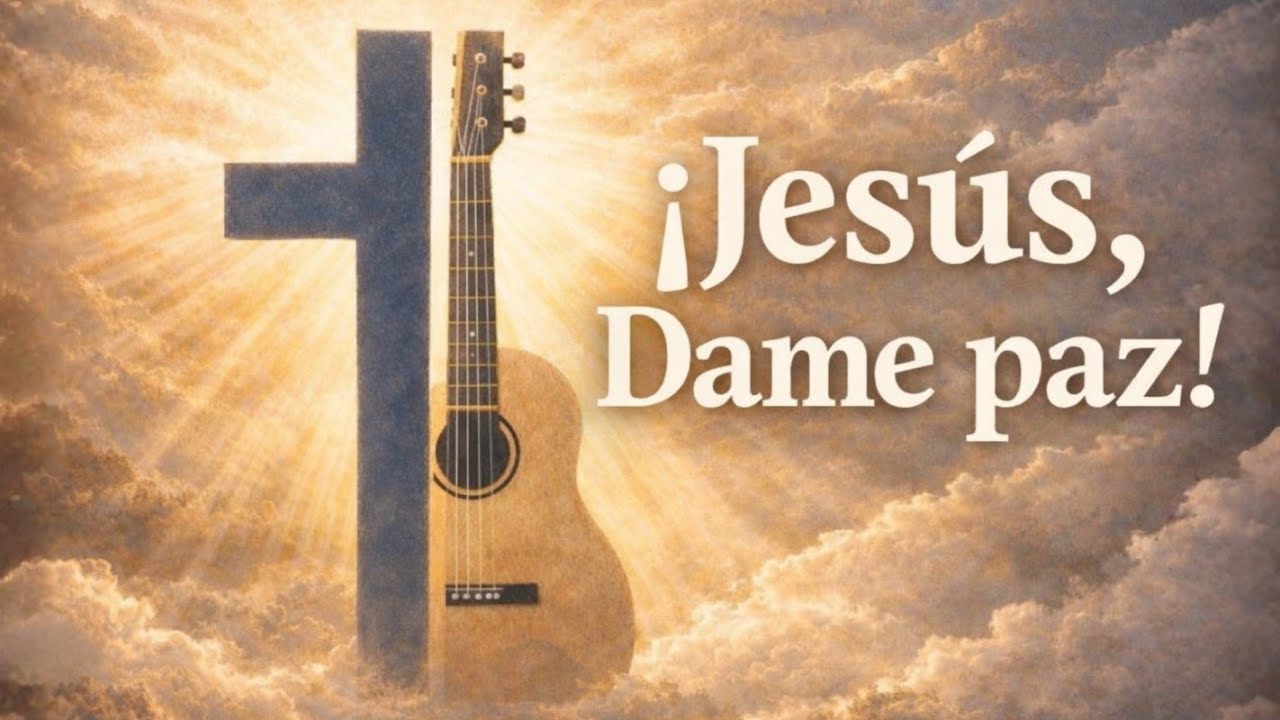 ¡Jesús, dame paz! - Música Católica