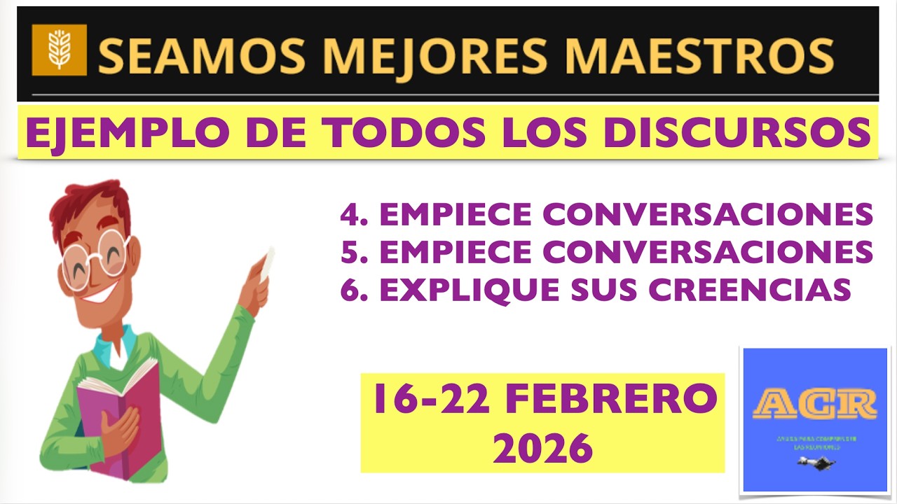 SEAMOS MEJORES MAESTROS / EJEMPLO DE TODAS LAS ASIGNACIONES/16-22 FEBRERO 2026