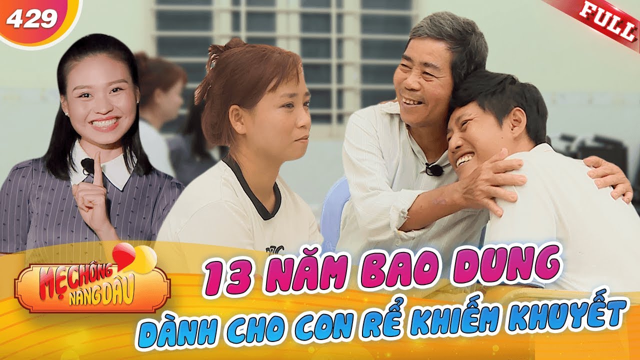 Mẹ Chồng Nàng Dâu #429 | Lòng BAO DUNG suốt 13 năm của BA VỢ dành cho CON RỂ khiếm khuyết