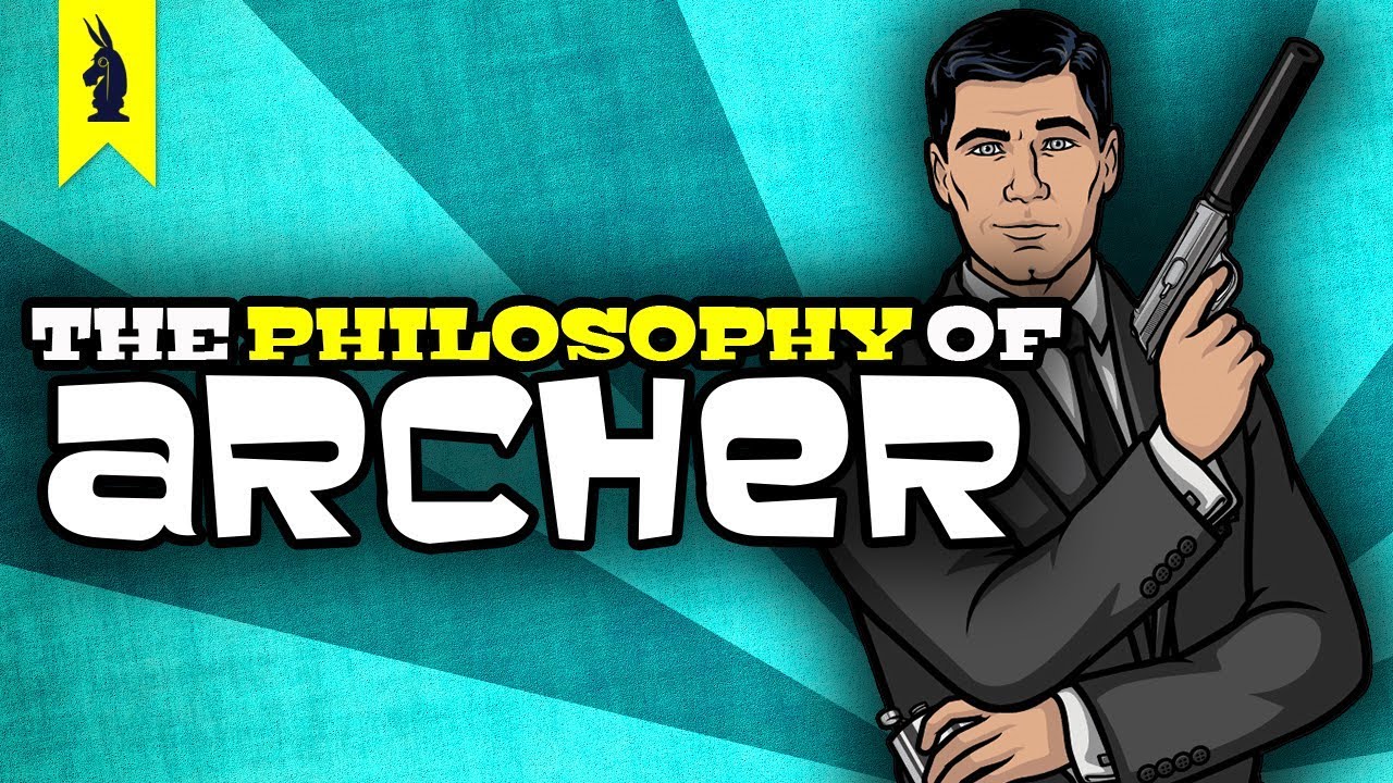 The Philosophy of Archer – Wisecrack Edition