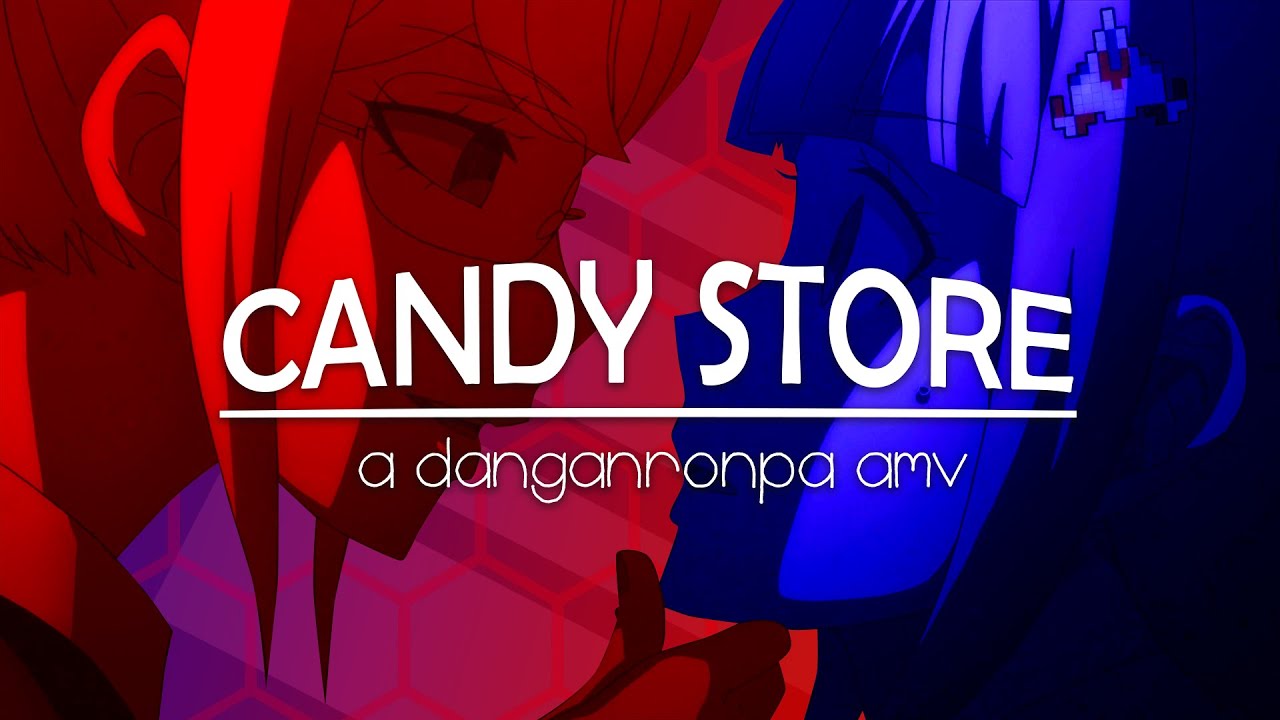 Candy Store || Full Danganronpa AMV