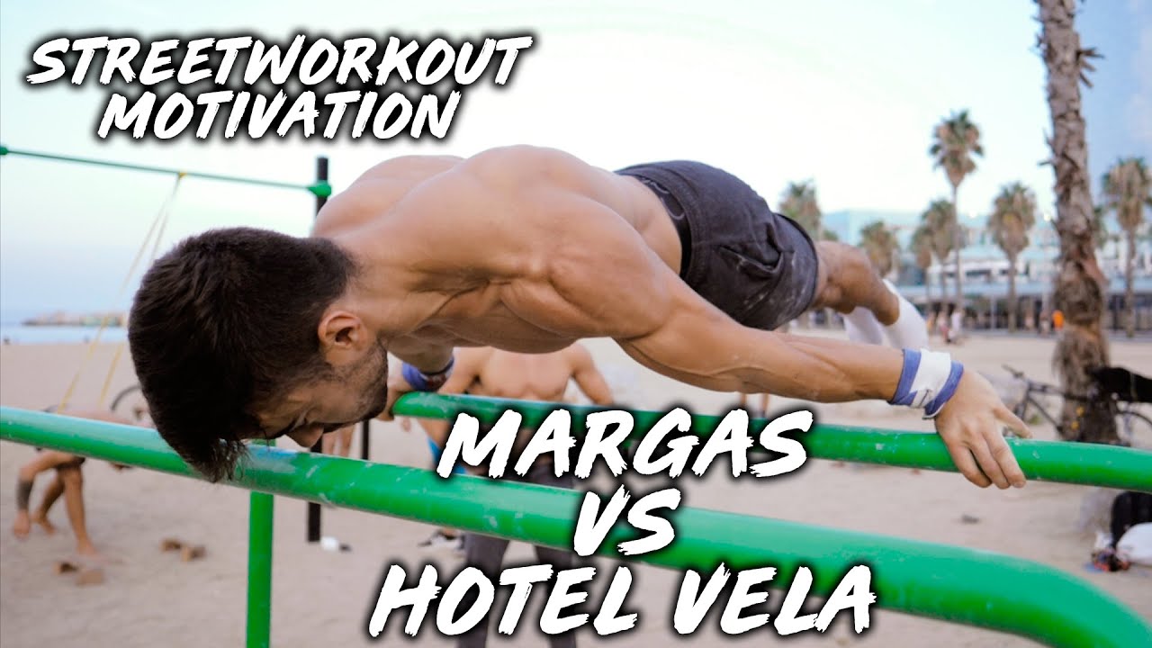 STREET WORKOUT MOTIVATION - MARGAS VS HOTEL VELA