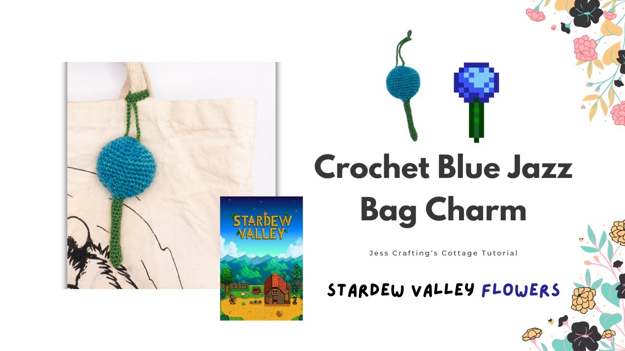 Stardew Valley Blue Jazz Bag Charm Crochet Pattern - Video Tutorial - Free Pattern