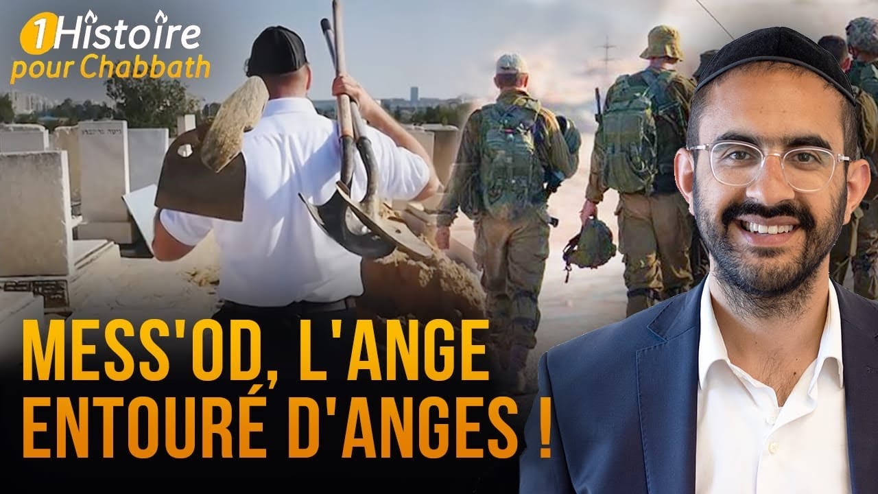 MESS'OD, L'ANGE ENTOURÉ D'ANGES 😇 HISTOIRE EN L'HONNEUR DES SOLDATS ISRAÉLIENS (Binyamin Benhamou)