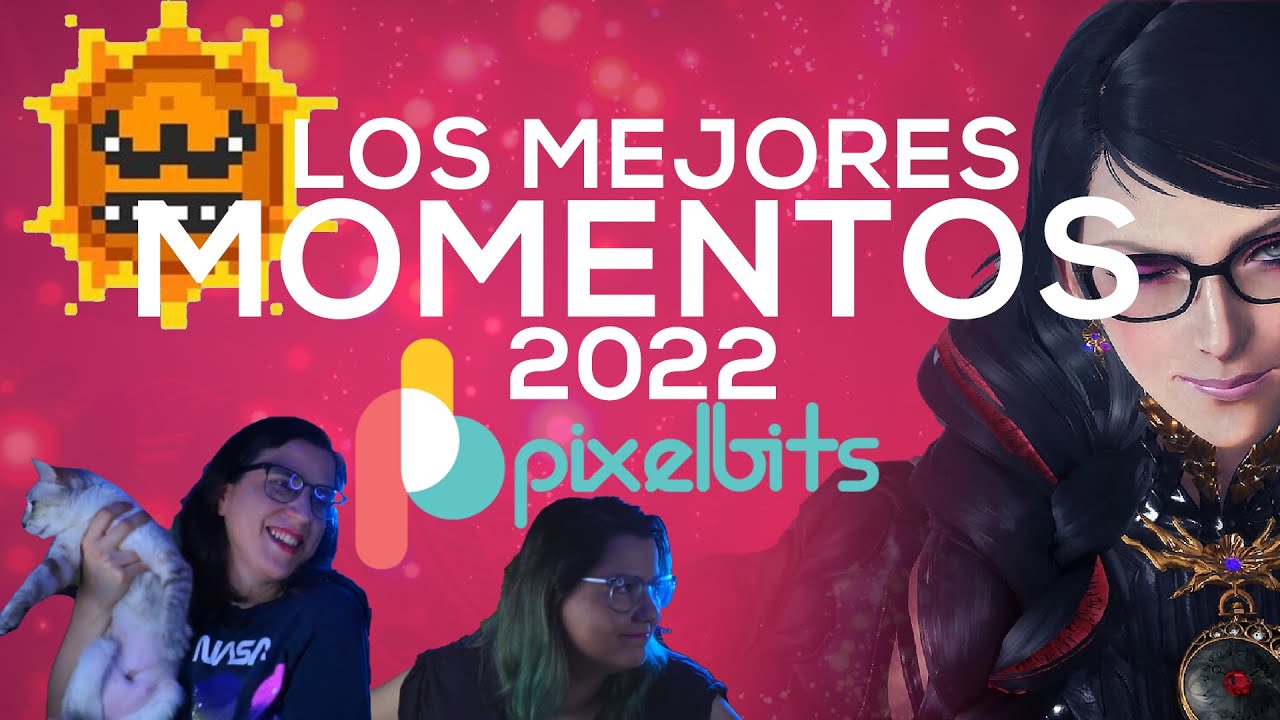 Mejores Momentos de Pixelbits 2022